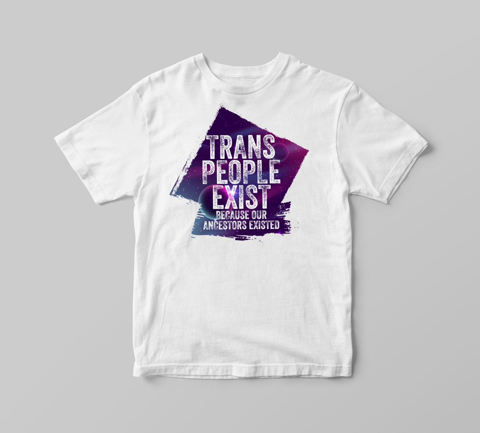 T-Shirt Trans People Exist because our ancestors existed Trans rights QTPOC TQPOC